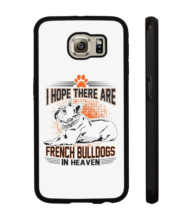French Bulldog Adorable SAMSUNG GALAXY S6 Case |  I Hope There Are French Bulldogs In Heaven (White/Light Colors) - Prime Arsenal