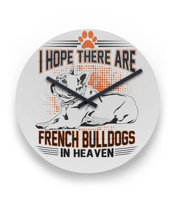 French Bulldog Heavenly Round Wall Clock | I Hope There Are French Bulldogs In Heaven - Prime Arsenal